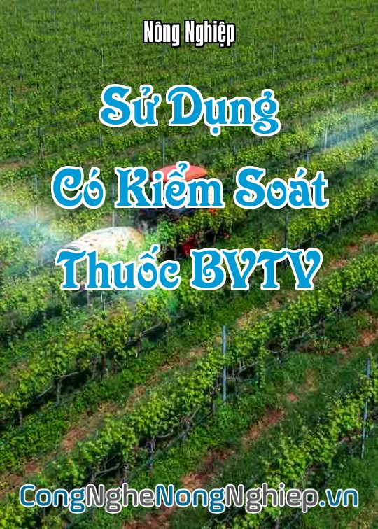 Ảnh bìa sách Sử Dụng Có Kiểm Soát Thuốc Bvtv