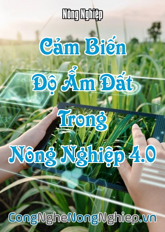 Ảnh bìa sách Cảm Biến Độ Ẩm Đất Trong Nông Nghiệp 4.0