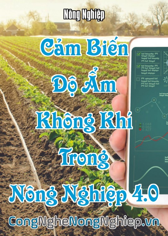 Ảnh bìa sách Cảm Biến Độ Ẩm Không Khí Trong Nông Nghiệp 4.0