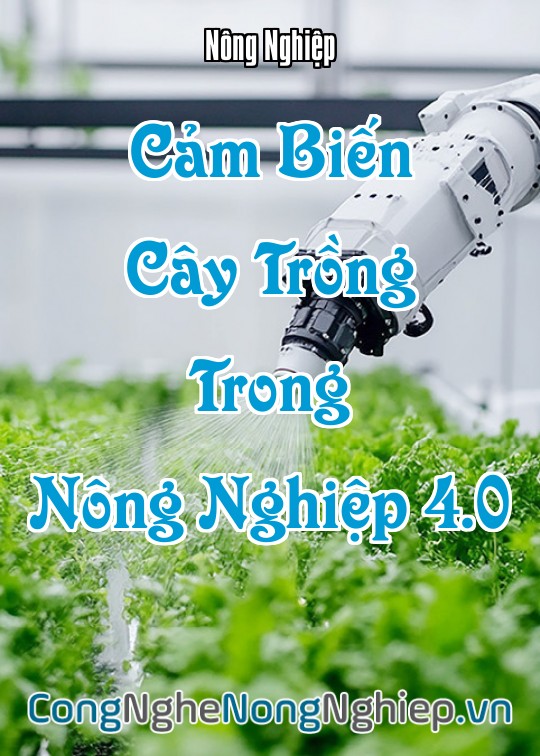 Ảnh bìa sách Cảm Biến Cây Trồng Trong Nông Nghiệp 4.0