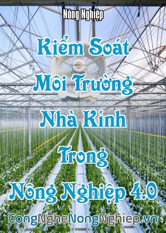 Ảnh bìa sách Kiểm Soát Môi Trường Nhà Kính Trong Nông Nghiệp 4.0
