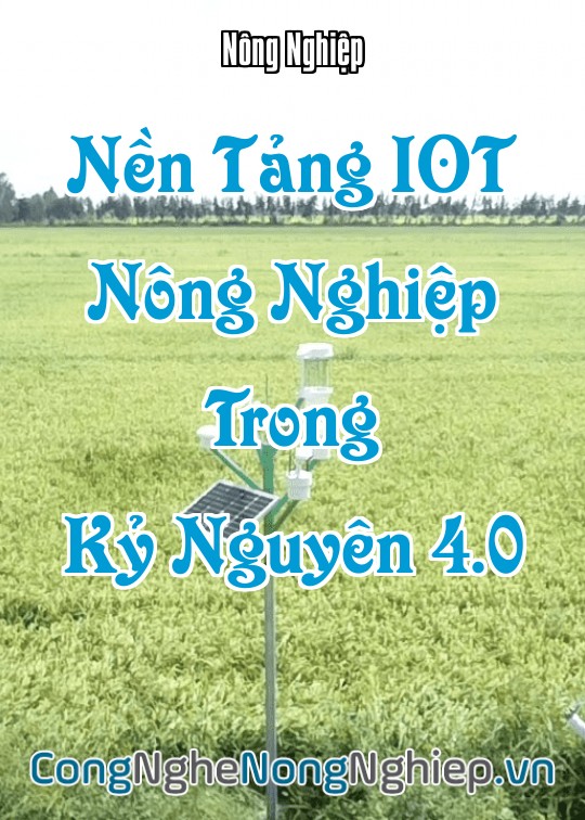 Ảnh bìa sách Nền Tảng Iot Nông Nghiệp Trong Kỷ Nguyên 4.0