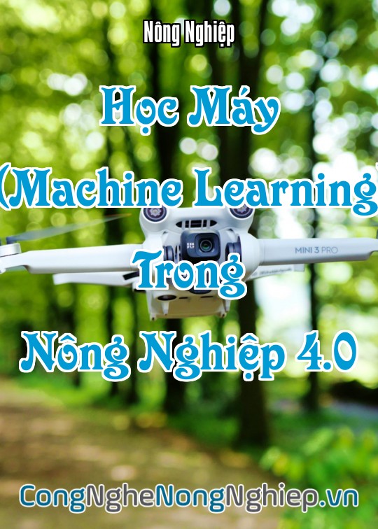 Ảnh bìa sách Học Máy (Machine Learning) Trong Nông Nghiệp 4.0