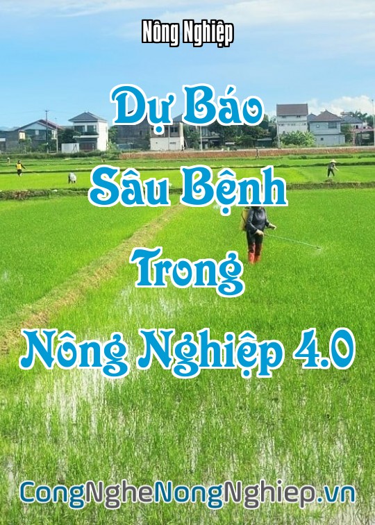 Ảnh bìa sách Dự Báo Sâu Bệnh Trong Nông Nghiệp 4.0