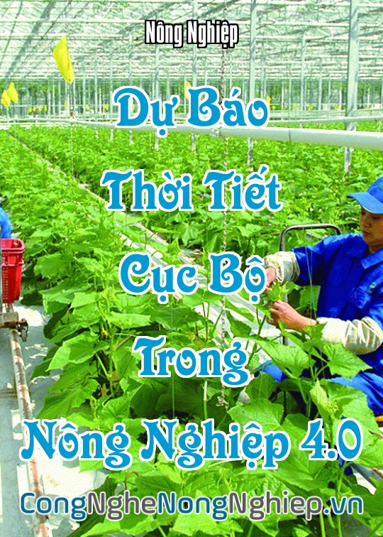 Ảnh bìa sách Dự Báo Thời Tiết Cục Bộ Trong Nông Nghiệp 4.0