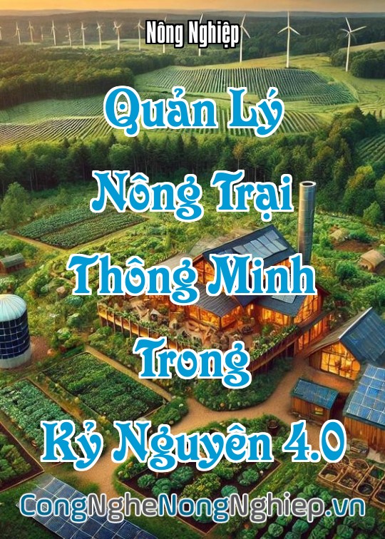 Ảnh bìa sách Quản Lý Nông Trại Thông Minh (Smart Farm Management) Trong Kỷ Nguyên 4.0