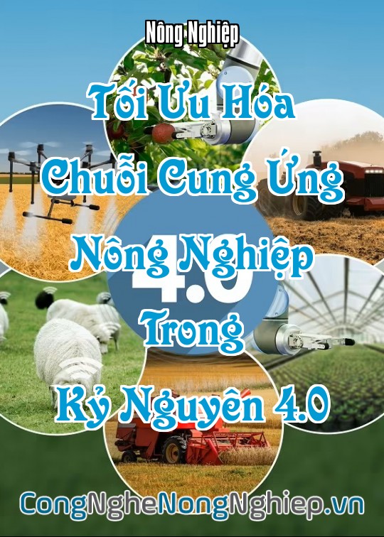 Ảnh bìa sách Tối Ưu Hóa Chuỗi Cung Ứng Nông Nghiệp Trong Kỷ Nguyên 4.0