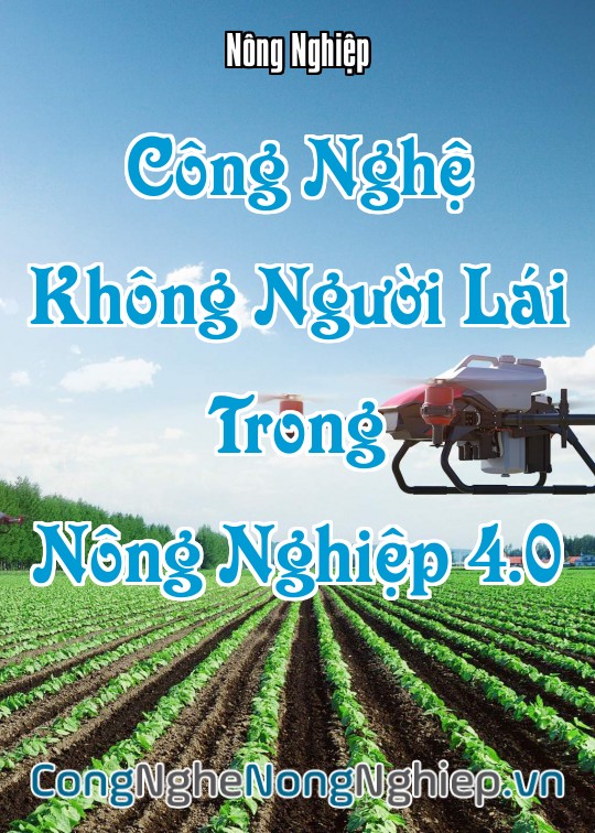 Ảnh bìa sách Công Nghệ Không Người Lái Trong Nông Nghiệp 4.0