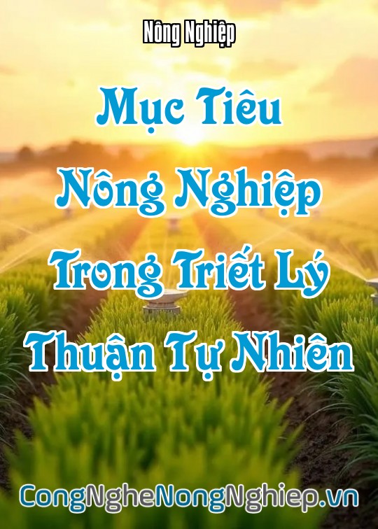 Ảnh bìa sách Mục Tiêu Nông Nghiệp Trong Triết Lý Thuận Tự Nhiên