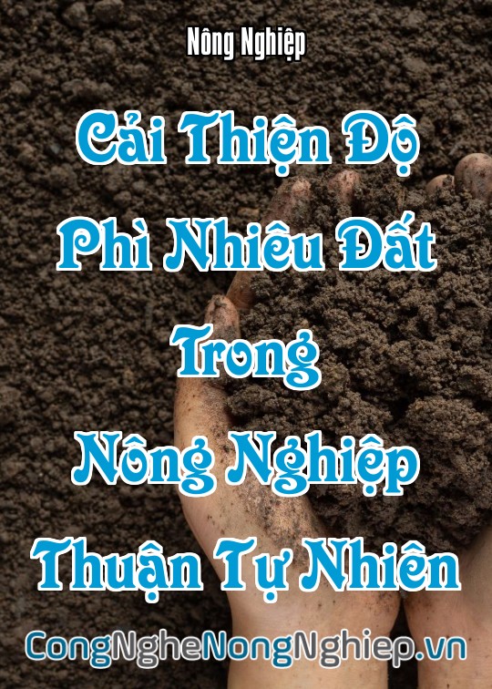 Ảnh bìa sách Cải Thiện Độ Phì Nhiêu Đất Trong Nông Nghiệp Thuận Tự Nhiên