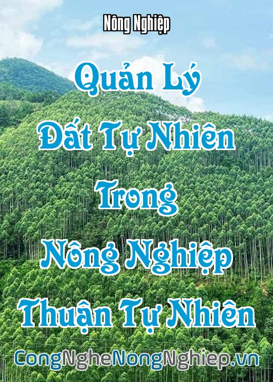 Ảnh bìa sách Quản Lý Đất Tự Nhiên Trong Nông Nghiệp Thuận Tự Nhiên