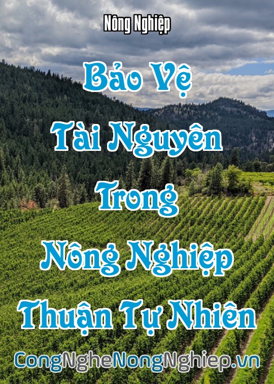 Ảnh bìa sách Bảo Vệ Tài Nguyên Trong Nông Nghiệp Thuận Tự Nhiên