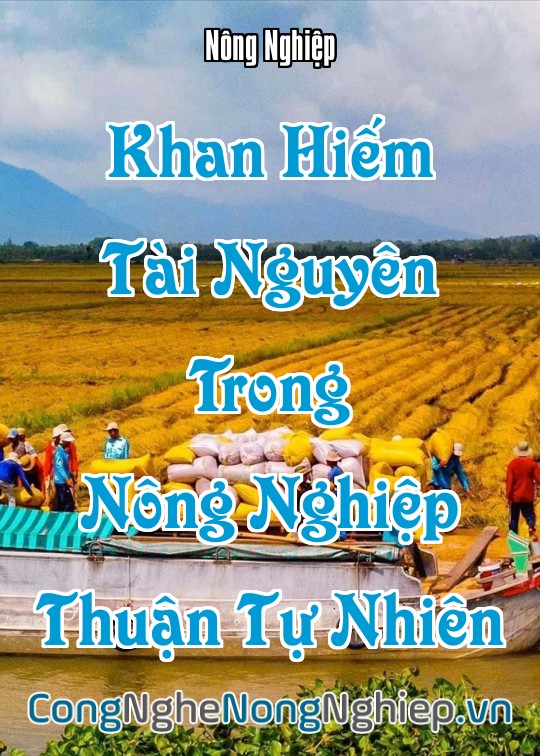 Ảnh bìa sách Khan Hiếm Tài Nguyên Trong Nông Nghiệp Thuận Tự Nhiên