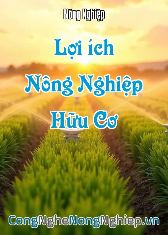 Ảnh bìa sách Lợi Ích Nông Nghiệp Hữu Cơ