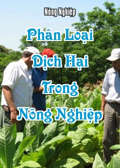 Phân Loại Dịch Hại Trong Nông Nghiệp