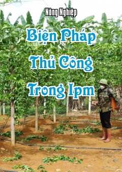 Biện Pháp Thủ Công Trong Ipm