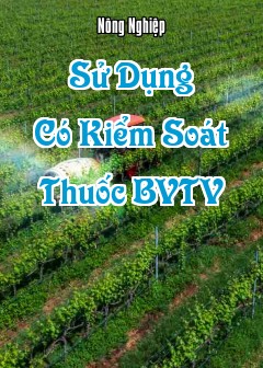 Sử Dụng Có Kiểm Soát Thuốc Bvtv
