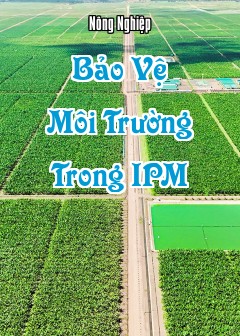 Bảo Vệ Môi Trường Trong Ipm