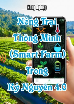 Ảnh Nông Trại Thông Minh (Smart Farm) Trong Kỷ Nguyên 4.0