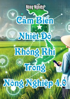 Cảm Biến Nhiệt Độ Không Khí Trong Nông Nghiệp 4.0