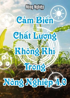 Cảm Biến Chất Lượng Không Khí Trong Nông Nghiệp 4.0