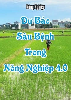 Ảnh Dự Báo Sâu Bệnh Trong Nông Nghiệp 4.0
