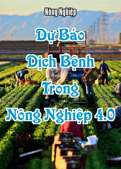 Ảnh Dự Báo Dịch Bệnh Trong Nông Nghiệp 4.0
