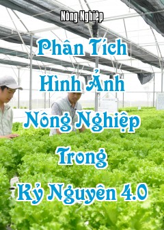 Ảnh Phân Tích Hình Ảnh Nông Nghiệp Trong Kỷ Nguyên 4.0