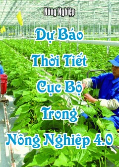 Dự Báo Thời Tiết Cục Bộ Trong Nông Nghiệp 4.0