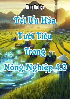 Tối Ưu Hóa Tưới Tiêu Trong Nông Nghiệp 4.0