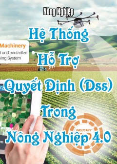 Hệ Thống Hỗ Trợ Quyết Định (Dss) Trong Nông Nghiệp 4.0