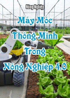 Máy Móc Thông Minh Trong Nông Nghiệp 4.0