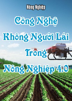 Công Nghệ Không Người Lái Trong Nông Nghiệp 4.0
