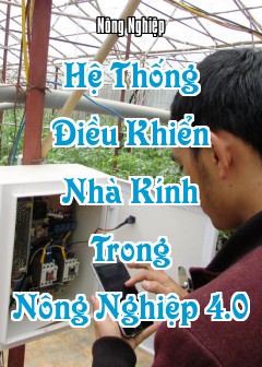 Hệ Thống Điều Khiển Nhà Kính Trong Nông Nghiệp 4.0