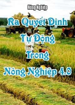 Ra Quyết Định Tự Động Trong Nông Nghiệp 4.0