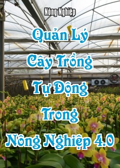 Quản Lý Cây Trồng Tự Động Trong Nông Nghiệp 4.0