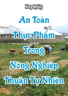 Ảnh An Toàn Thực Phẩm Trong Nông Nghiệp Thuận Tự Nhiên