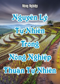 Nguyên Lý Tự Nhiên Trong Nông Nghiệp Thuận Tự Nhiên
