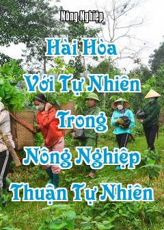 Hài Hòa Với Tự Nhiên Trong Nông Nghiệp Thuận Tự Nhiên