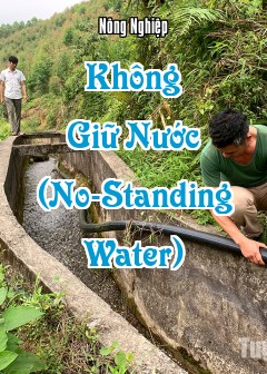 Không Giữ Nước (No-Standing Water)
