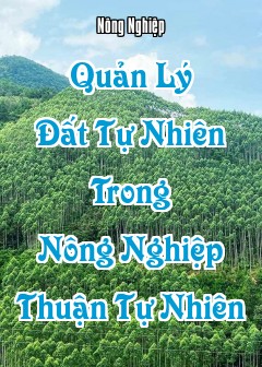 Quản Lý Đất Tự Nhiên Trong Nông Nghiệp Thuận Tự Nhiên