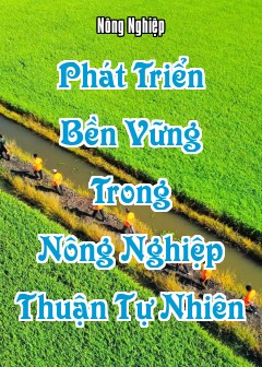 Phát Triển Bền Vững Trong Nông Nghiệp Thuận Tự Nhiên