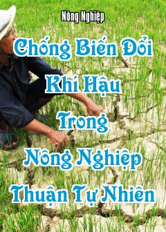 Chống Biến Đổi Khí Hậu Trong Nông Nghiệp Thuận Tự Nhiên