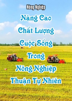 Ảnh Nâng Cao Chất Lượng Cuộc Sống Trong Nông Nghiệp Thuận Tự Nhiên