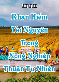 Ảnh Khan Hiếm Tài Nguyên Trong Nông Nghiệp Thuận Tự Nhiên