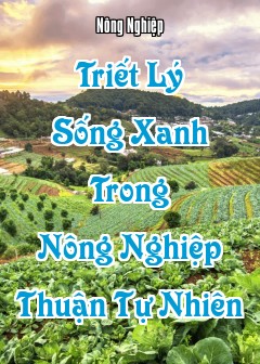 Ảnh Triết Lý Sống Xanh Trong Nông Nghiệp Thuận Tự Nhiên