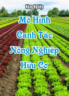 Mô Hình Canh Tác Nông Nghiệp Hữu Cơ