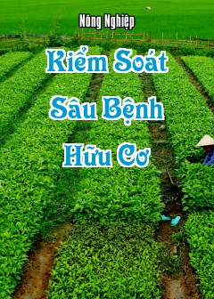 Kiểm Soát Sâu Bệnh Hữu Cơ