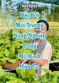Bảo Vệ Môi Trường Nông Nghiệp Trong Mô Hình Hữu Cơ
